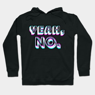 Yeah, No - Funny Sayings Hoodie